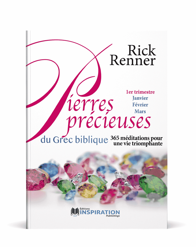 Pierres précieuses du grec biblique | 365 méditations pour une vie triomphante | 1er trimestre | Rick Renner